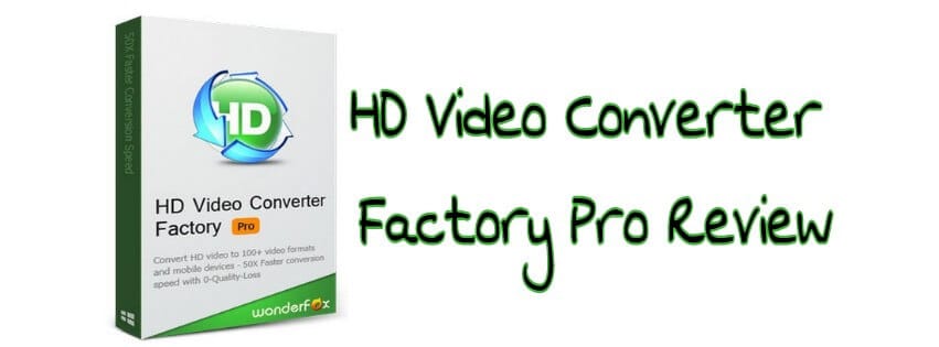 HD-Video-Converter-Factory-Pro-Review