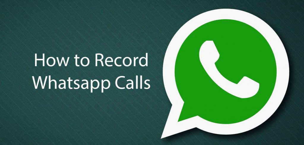 how-to-record-whatsapp-calls-on-android-or-iphone