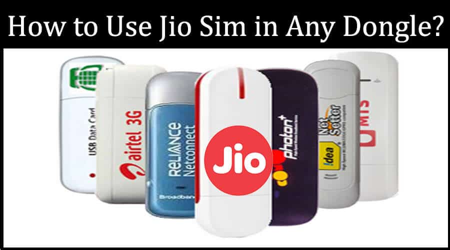 how-to-use-jio-sim-in-any-dongle