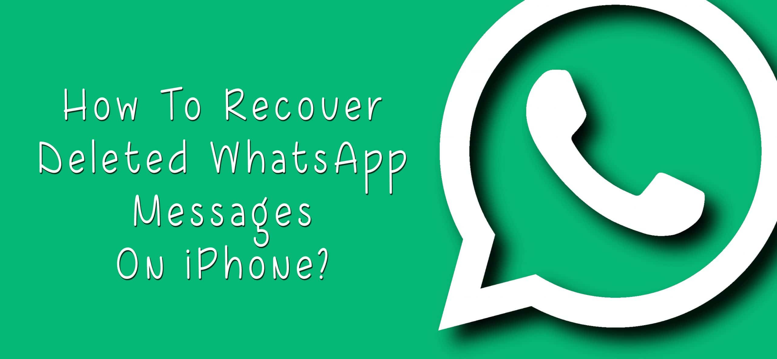 how-to-restore-deleted-whatsapp-messages-on-iphone